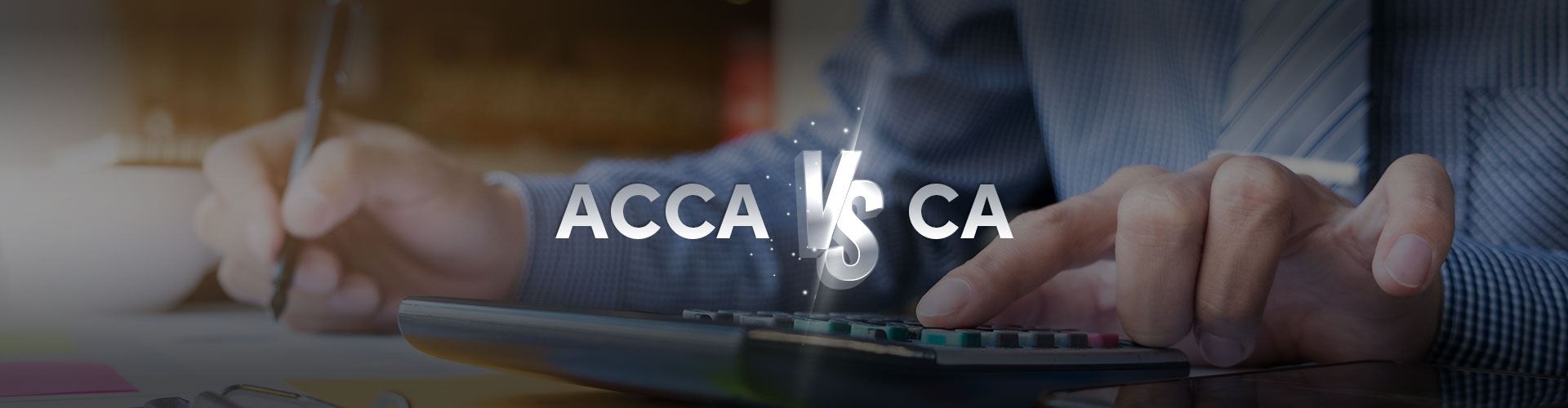ACCA VS CA: Which Course is Right for you?