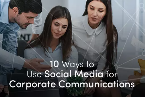 10 Ways To Use Social Media For Corporate Communications