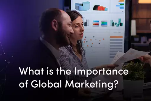 What Is The Importance Global Marketing