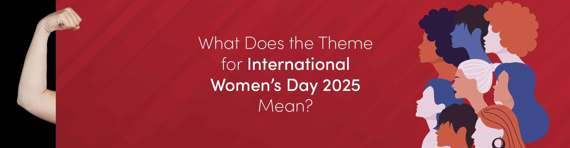What Does the Theme for International Women’s Day 2025 Mean?