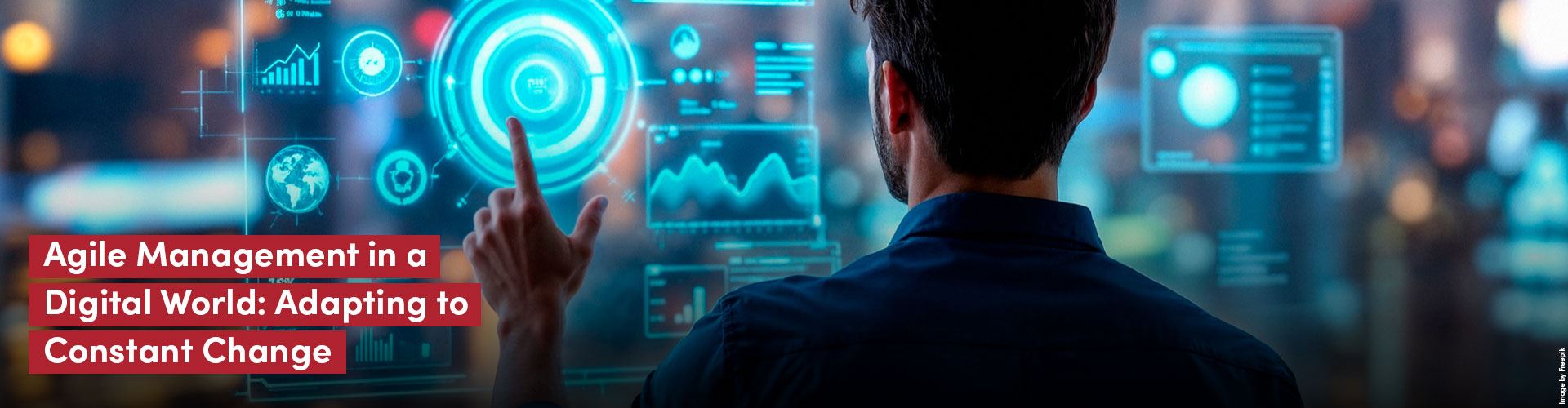 Agile Management in a Digital World: Adapting to Constant Change