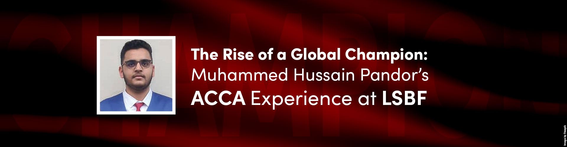 The Rise of a Global Champion: Muhammed Hussain Pandor’s ACCA Experience at LSBF
