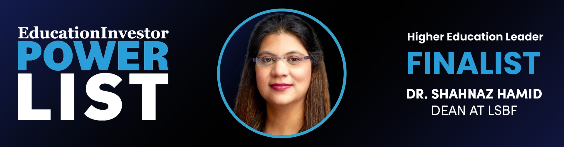Dr Shahnaz Hamid, Dean at LSBF: A Finalist at EducationInvestor Power List Awards 2025