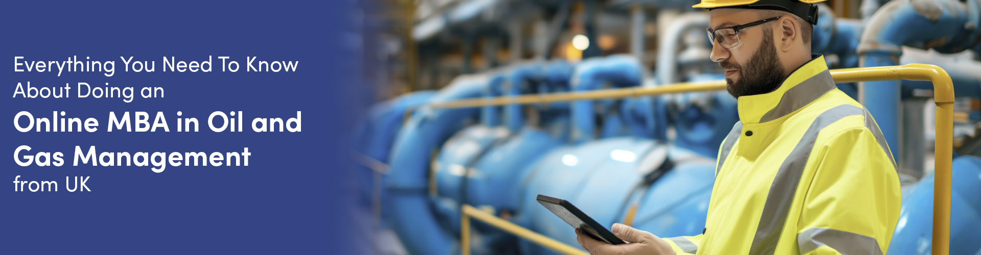 Everything You Need To Know About Doing an Online MBA in Oil and Gas Management from UK