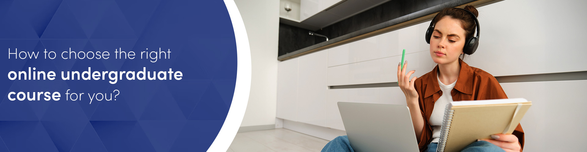 How to Choose The Right Online Undergraduate Course For You?