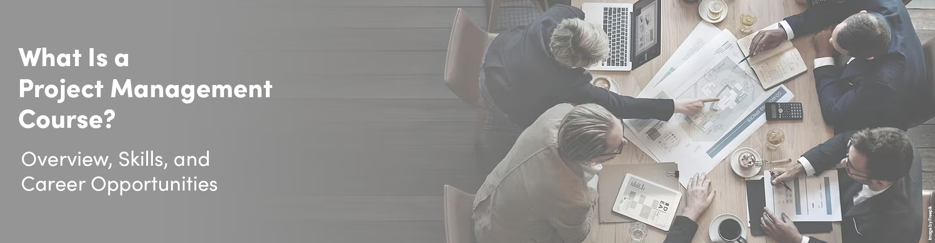 What Is a Project Management Course? Overview, Skills, and Career Opportunities